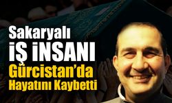Hendekli İş İnsanı Gürcistan’da Hayatını Kaybetti
