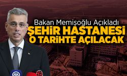 Bakan Memişoğlu Açıkladı: Şehir Hastanesi O Tarihte Açılacak