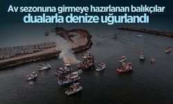 Balıkçılar Dualarla Denize Uğurlandı