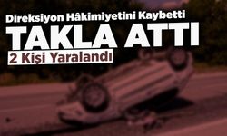 Takla Atan Araçtan 2 Kişi Yaralı Kurtuldu