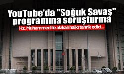 "Soğuk Savaş" Programına Soruşturma