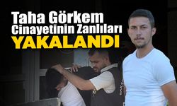 Taha Görkem Cinayetinin Zanlıları Yakalandı