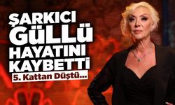 Şarkıcı Güllü Hayatını Kaybetti