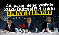 Adapazarı Belediyesi’nin 2026 Bütçesi Belli Oldu!