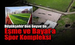 Büyükşehir’den Geyve’de Eşme ve Bayat’a Spor Kompleksi