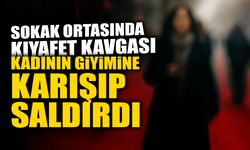 Sokak Ortasında Kıyafet Kavgası: Giyimine Karışıp Saldırdı