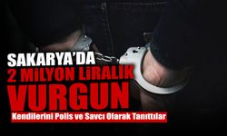 Sakarya’da 2 Milyon Liralık Vurgun!