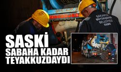 SASKİ Ekipleri Sabaha Kadar Teyakkuzdaydı!