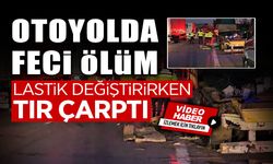 Lastik Değiştirirken Tır Çarptı, Hayatını Kaybetti