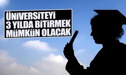 Üniversiteyi 3 Yılda Bitirmek Mümkün Olacak