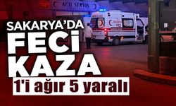 Sakarya’da Feci Kaza: 1'i Ağır 5 Yaralı