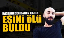 Hastaneden Dönen Kadın Eşini Ölü Buldu