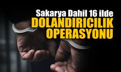 Sakarya Dahil 16 İlde Dolandırıcılık Operasyonu