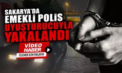 Sakarya’da Emekli Polis Uyuşturucuyla Yakalandı