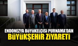 Endonezya Büyükelçisi Purnama’dan Büyükşehir Ziyareti