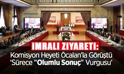 Komisyondan İmralı Ziyareti