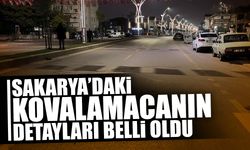 Sakarya’daki Kovalamacanın Detayları Belli Oldu