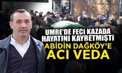Umrede Hayatını Kaybetmişti: Abidin Dağköy’e Acı Veda