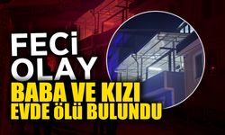 Baba ve Kızı Evde Ölü Bulundu!