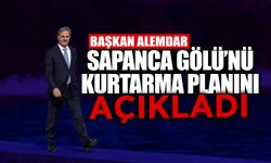Başkan Alemdar, Sapanca Gölü’nü Kurtarma Planını Açıkladı!