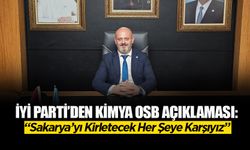 İYİ Parti’den Kimya OSB Açıklaması
