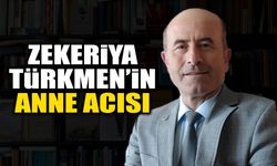 Zekeriya Türkmen’in Anne Acısı!