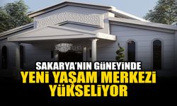 Sakarya’nın Güneyinde Yeni Yaşam Merkezi Yükseliyor