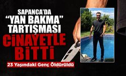 Sapanca'da Yan Bakma Kavgası Can Aldı!