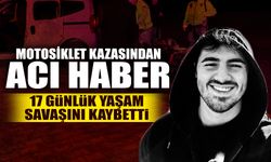 17 Günlük Yaşam Mücadelesini Kaybetti