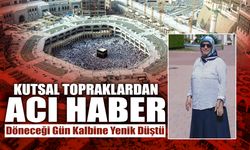 Mekke'den Acı Haber: Sakaryalı Umreci Hayatını Kaybetti