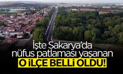Sakarya’da Nüfus Artış Rekoru O İlçede