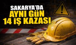 Sakarya'da 1 Günde 14 İş Kazası!