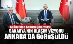 Sakarya’nın Ulaşım Vizyonu Ankara’da Görüşüldü
