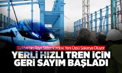 Yerli Hızlı Tren İçin Geri Sayım Başladı!