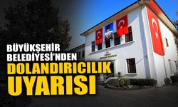 Büyükşehir Belediyesi’nden Dolandırıcılık Uyarısı
