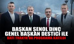 Başkan Şenol Dinç, Genel Başkan Destici ile Batı Trakya’da Programa Katıldı