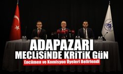 Adapazarı Meclisinde Kritik Gün