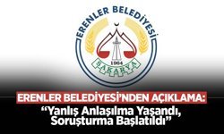 Erenler Belediyesi’nden Açıklama
