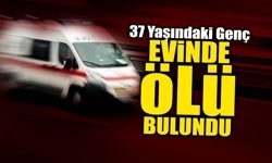 37 Yaşındaki Genç Evinde Ölü Bulundu