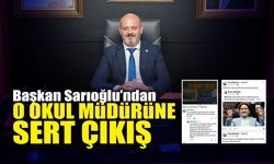 Başkan Sarıoğlu’ndan O Okul Müdürüne Sert Çıkış!
