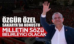 Özgür Özel Sakarya’da Konuştu: “Milletin Sözü Belirleyici Olacak”