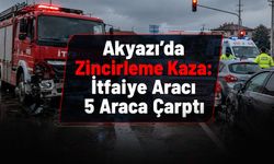 Akyazı’da Zincirleme Kaza: İtfaiye Aracı 5 Araca Çarptı
