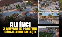 Ali İnci 3 Milyarlık Projenin Görsellerini Paylaştı