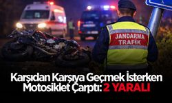Karşıdan Karşıya Geçmek İsterken Motosiklet Çarptı