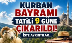 Kurban Bayramı Tatili 9 Güne Çıkarıldı!