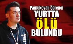 Pamukovalı Öğrenci Yurtta Ölü Bulundu