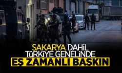 Sakarya Dahil Türkiye Genelinde Eş Zamanlı Baskın