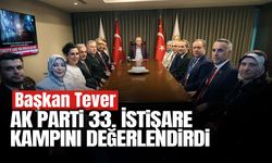 Başkan Tever; AK Parti 33. İstişare Kampını Değerlendirdi