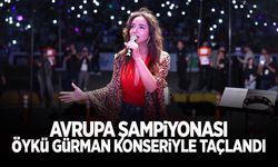 Avrupa Şampiyonası Coşkusu Öykü Gürman Konseriyle Taçlandı