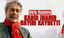 Yeşilçam'ın Usta İsmi Kadir İnanır Hayatını Kaybetti